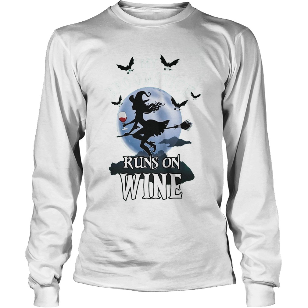 My Broomstick Runs And Wine T-Shirt Longsleeve Tee Unisex