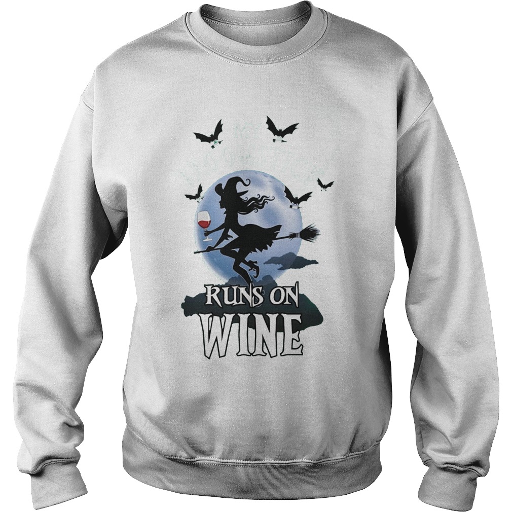 My Broomstick Runs And Wine T-Shirt Sweatshirt Unisex