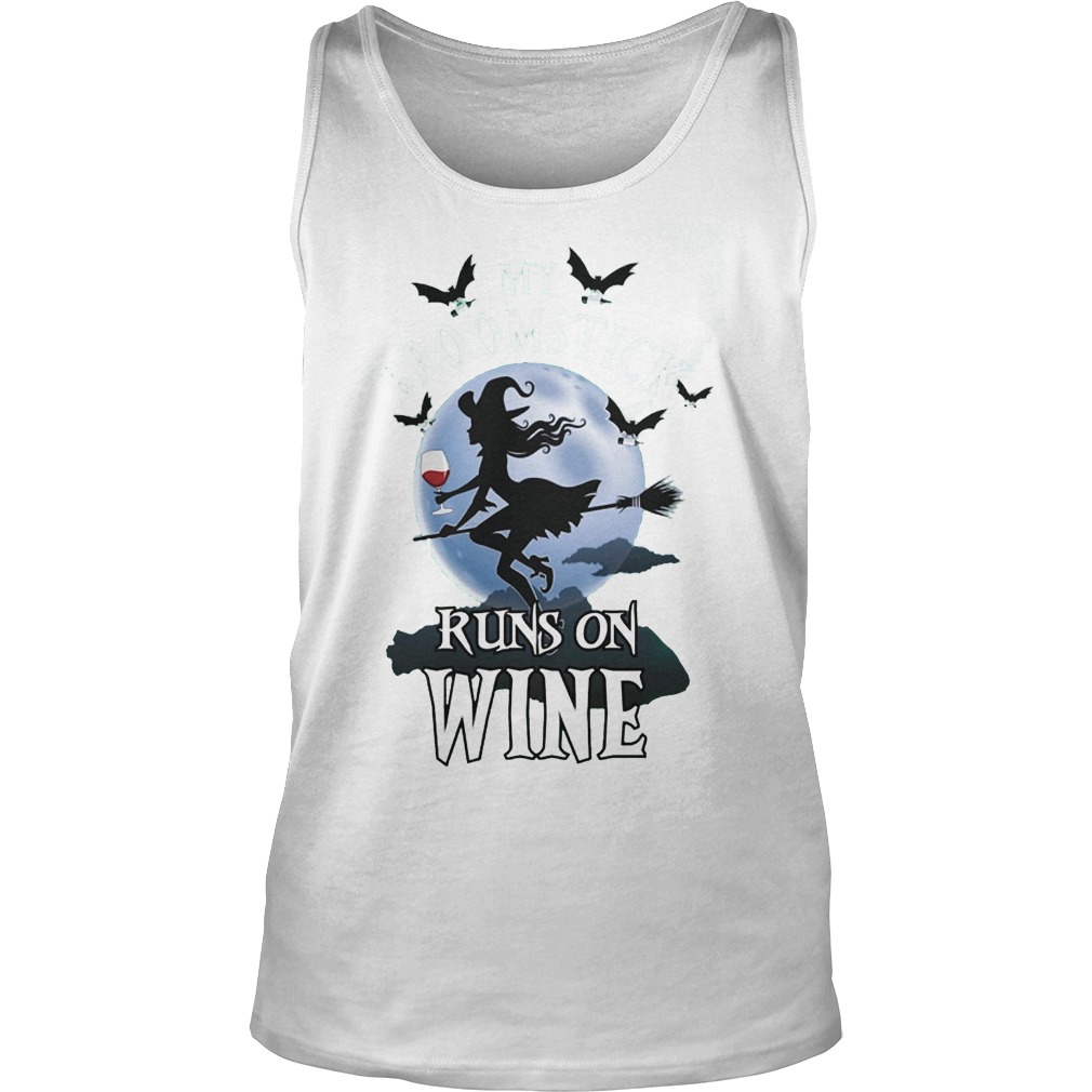 My Broomstick Runs And Wine T-Shirt Tank Top Unisex