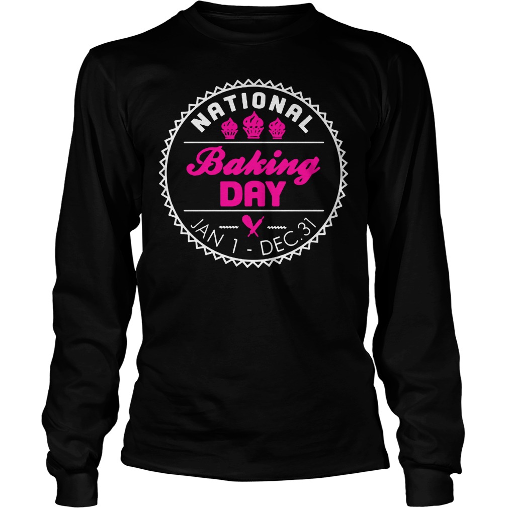 Nationl Baking Day T-Shirt Longsleeve Tee Unisex