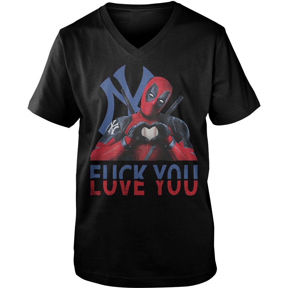 New York Yankees – Deadpool – Fuck You Love You T-Shirt Guys V-Neck