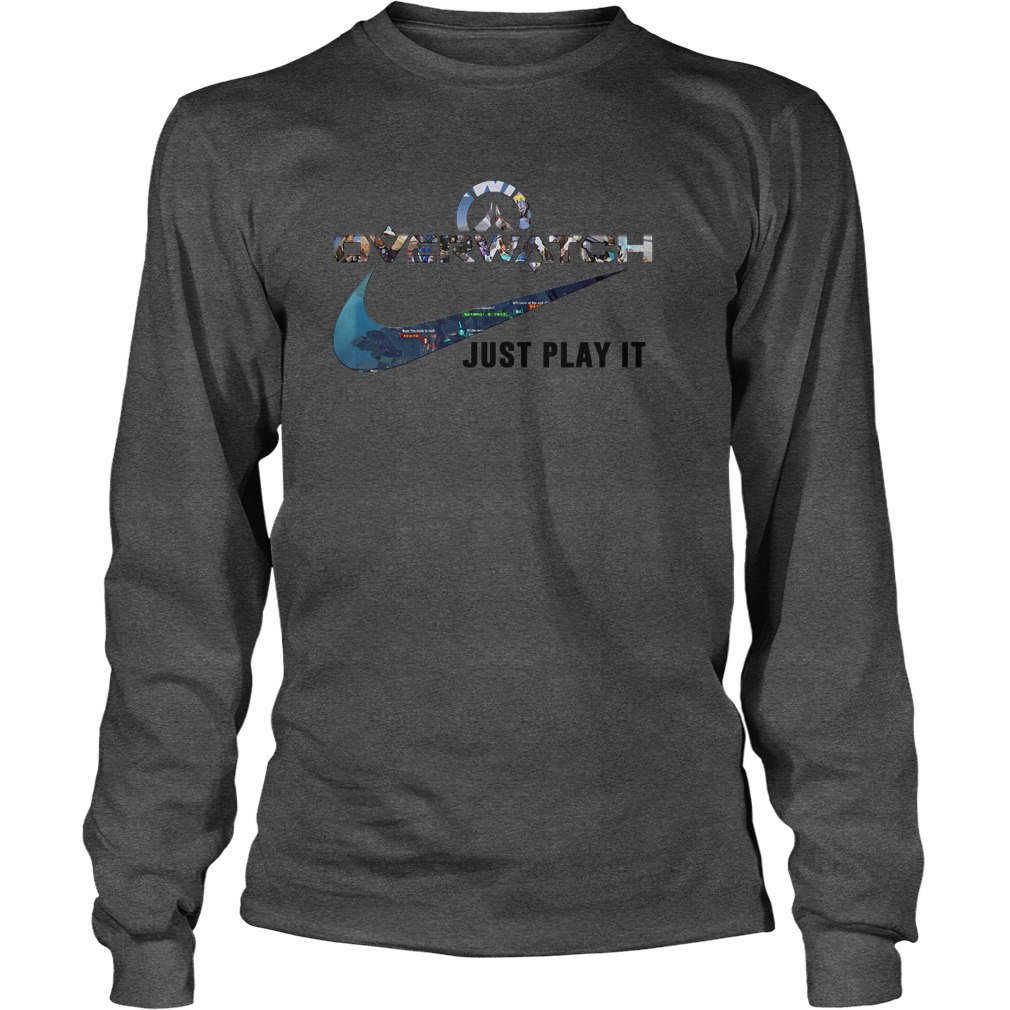 Overwatch And Nike Just Play It Longsleeve