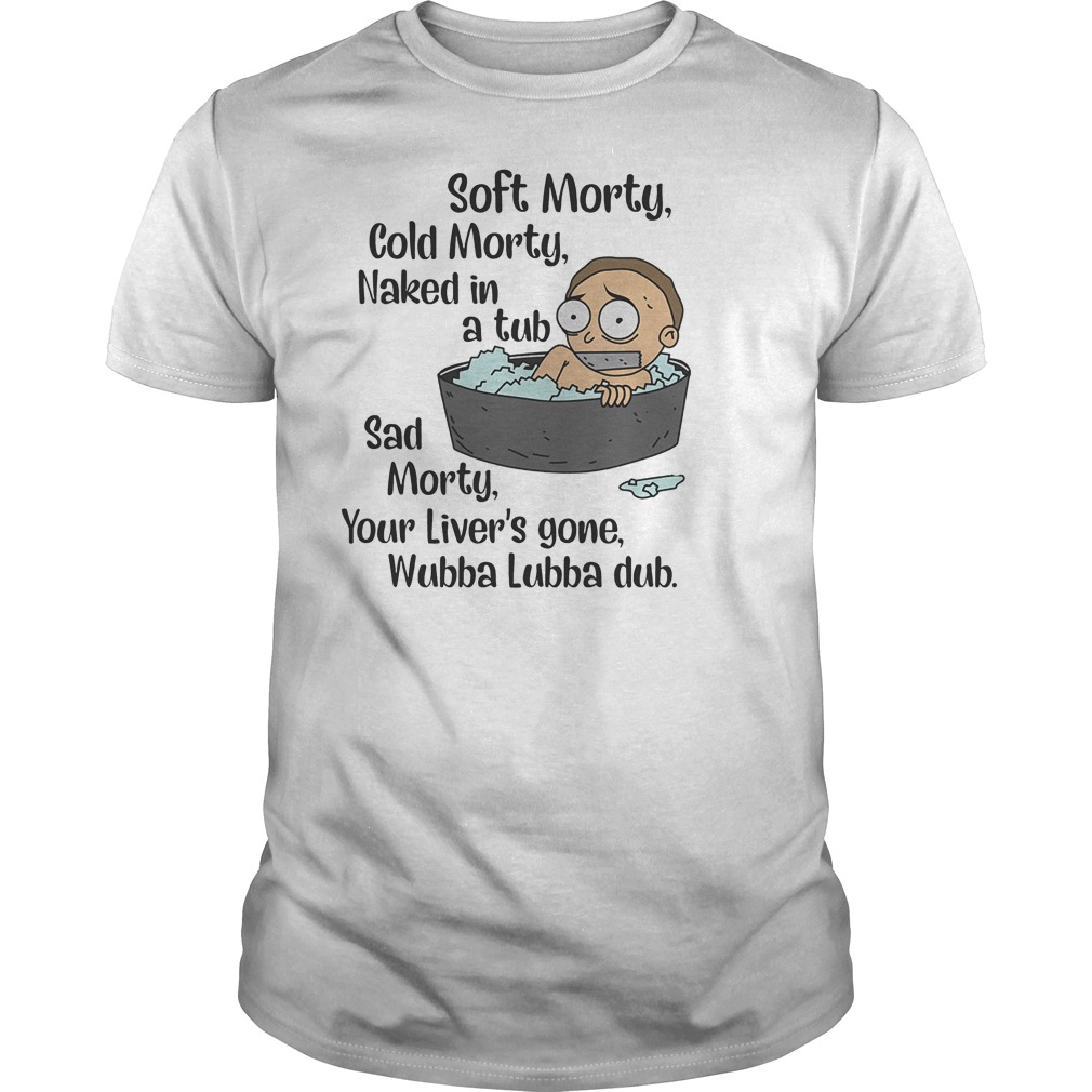Rick And Morty – Soft Morty, Cold Morty, Naked In A Tub T-Shirt Classic Guys / Unisex Tee