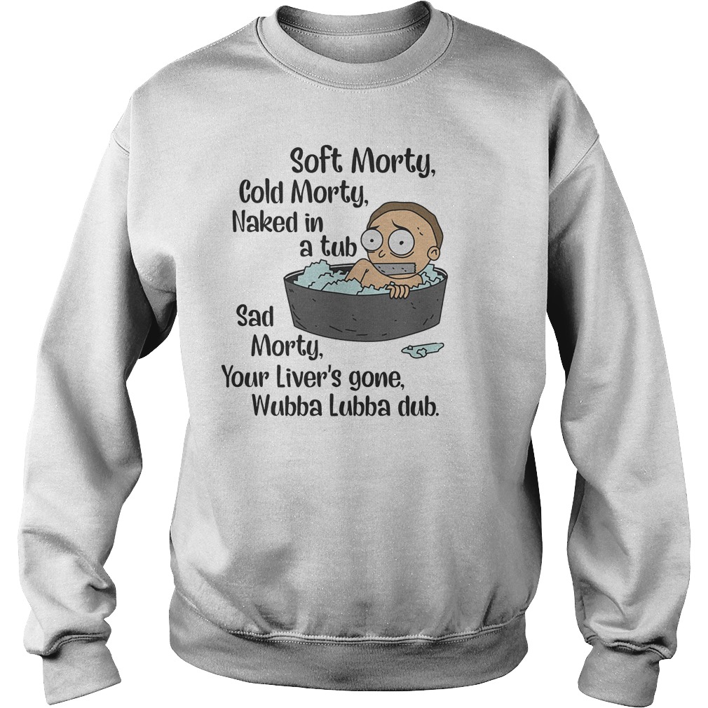 Rick And Morty – Soft Morty, Cold Morty, Naked In A Tub T-Shirt Sweatshirt Unisex