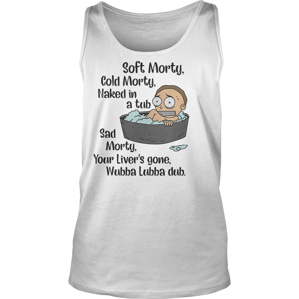 Rick And Morty – Soft Morty, Cold Morty, Naked In A Tub T-Shirt Tank Top Unisex