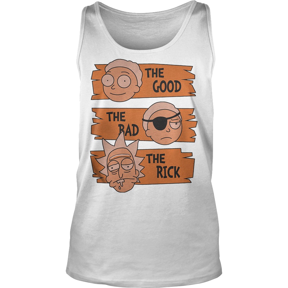 Rick And Morty – The Good The Bad The Rick T-Shirt Tank Top Unisex