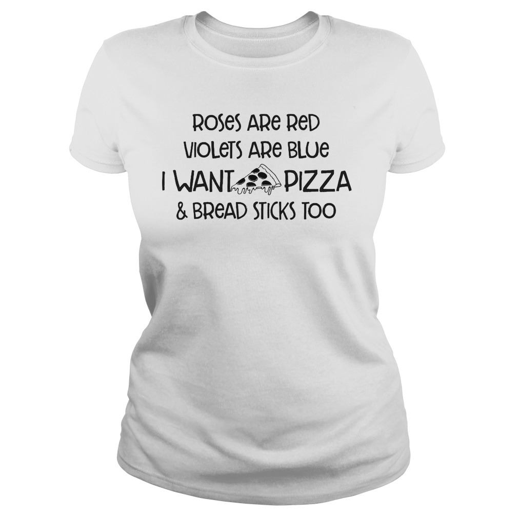 Roses Are Red Violets Are Blue I Want Pizza Ladies