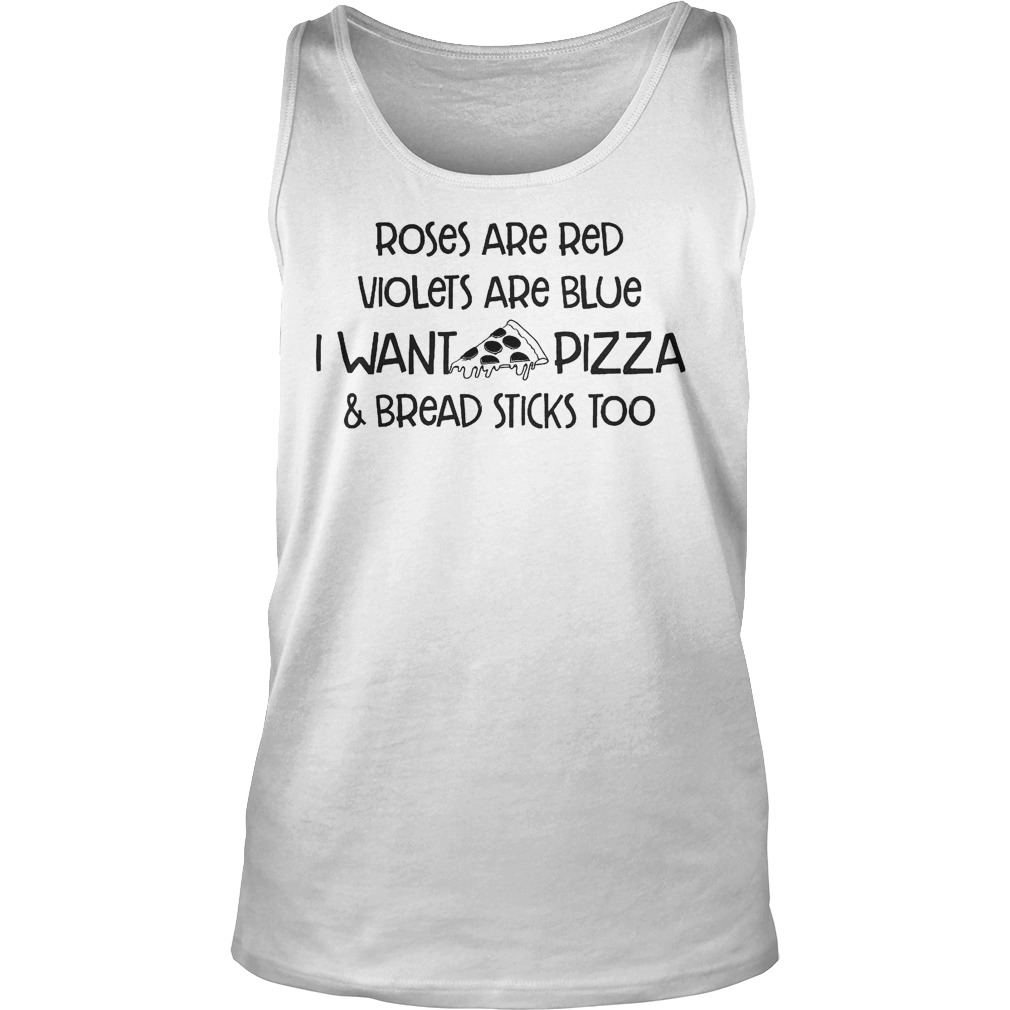 Roses Are Red Violets Are Blue I Want Pizza Tanktop