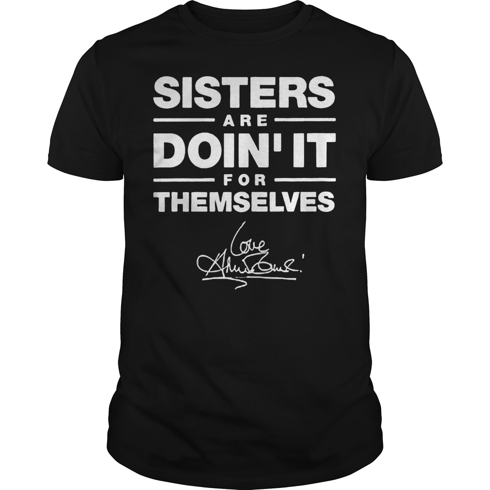 Sisters Are Doin' It For Themselves T-Shirt Classic Guys / Unisex Tee
