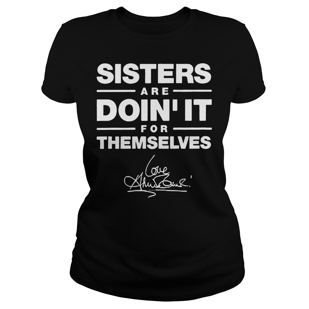 Sisters Are Doin' It For Themselves T-Shirt Classic Ladies Tee
