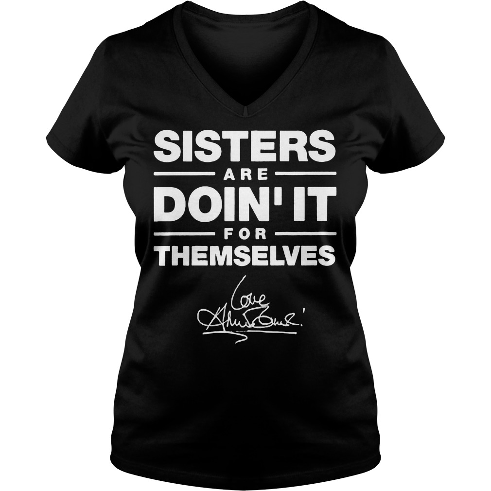 Sisters Are Doin' It For Themselves T-Shirt Ladies V-Neck