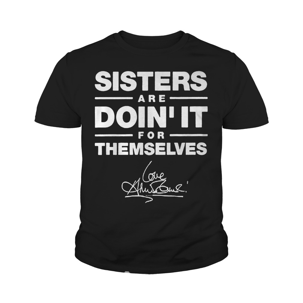 Sisters Are Doin' It For Themselves T-Shirt Youth Tee
