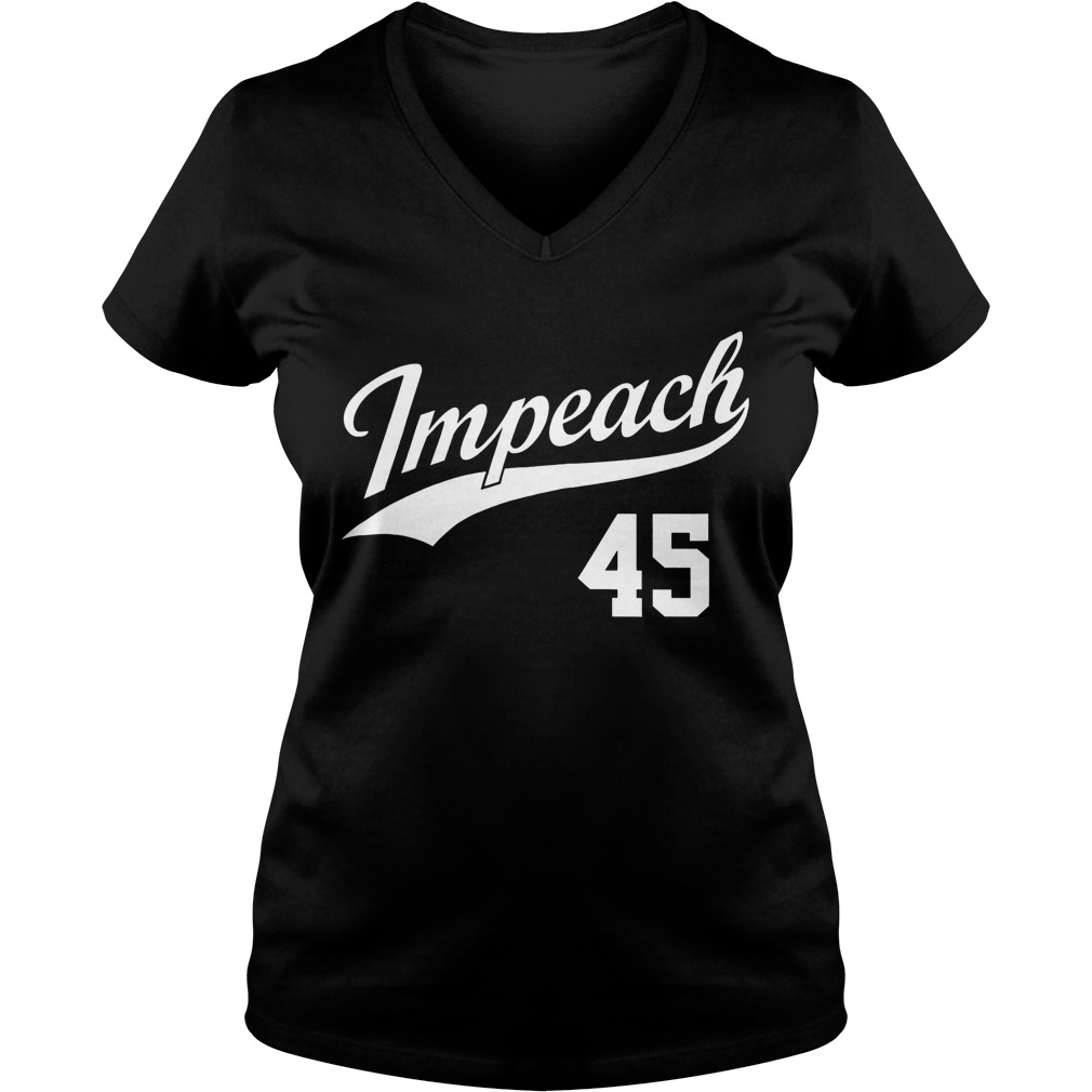 Team Impeach 45 Impeach Trump T-Shirt Ladies V-Neck