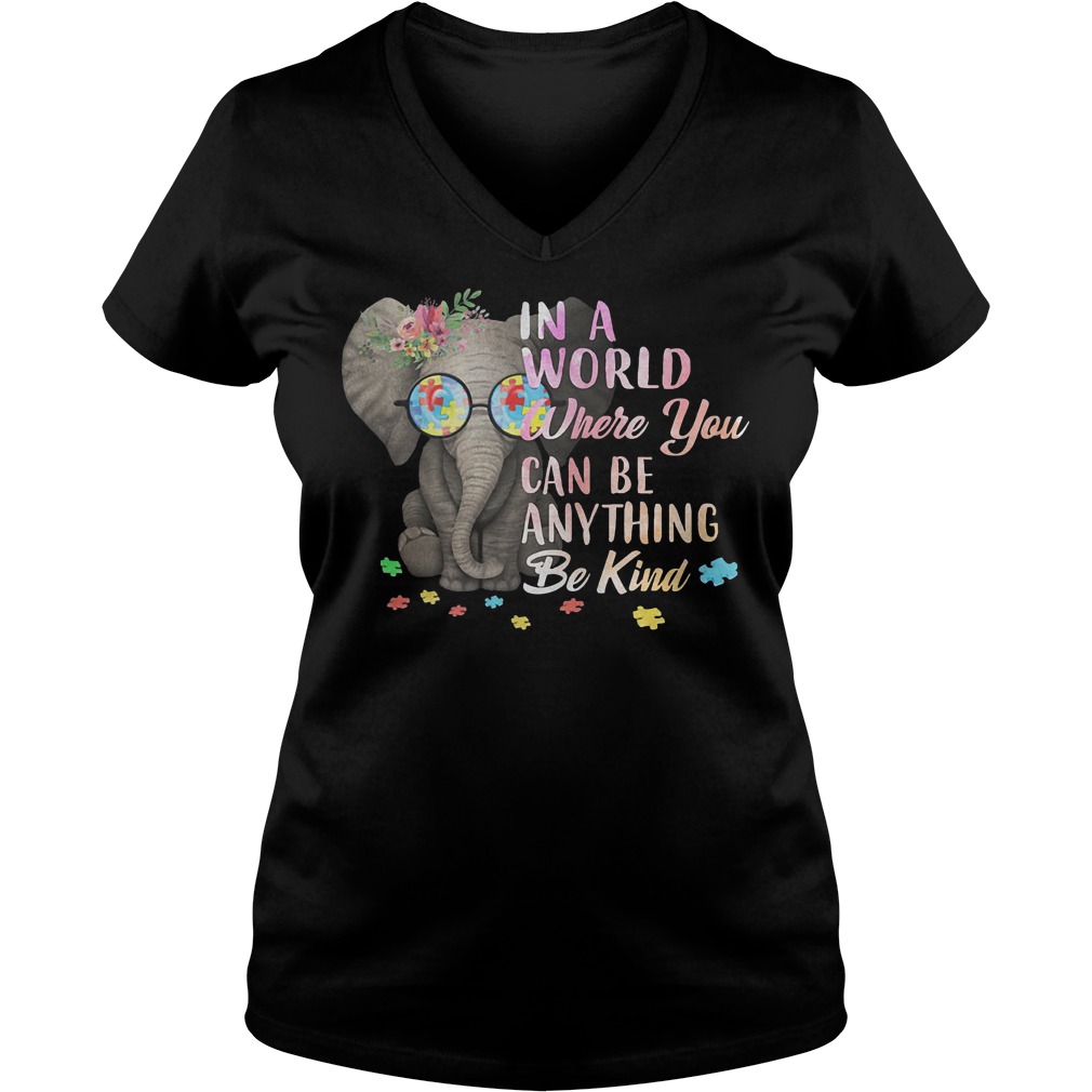 Autism Elephant In a world where you can be any thing be kind shirt Ladies V-Neck