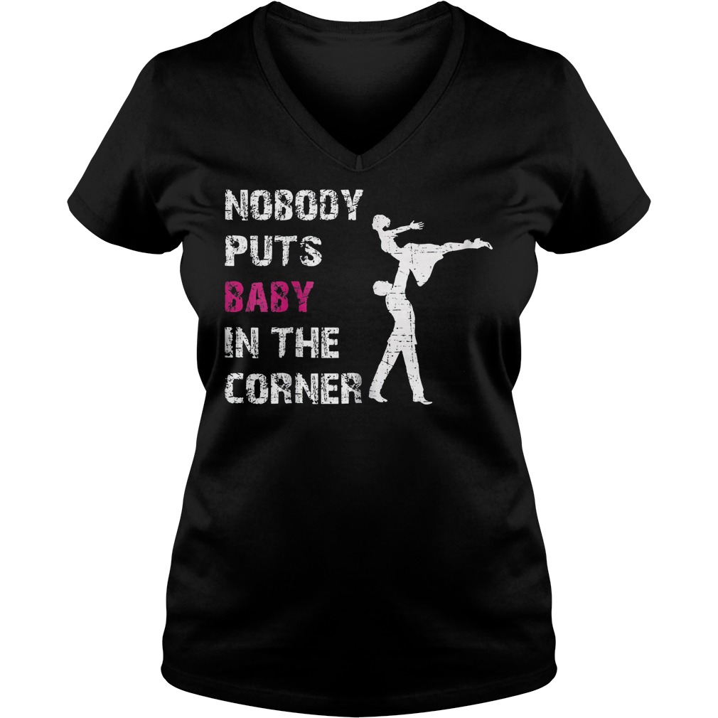 Dance Tee Nobody Puts Baby In The Corner Shirt Ladies V-Neck