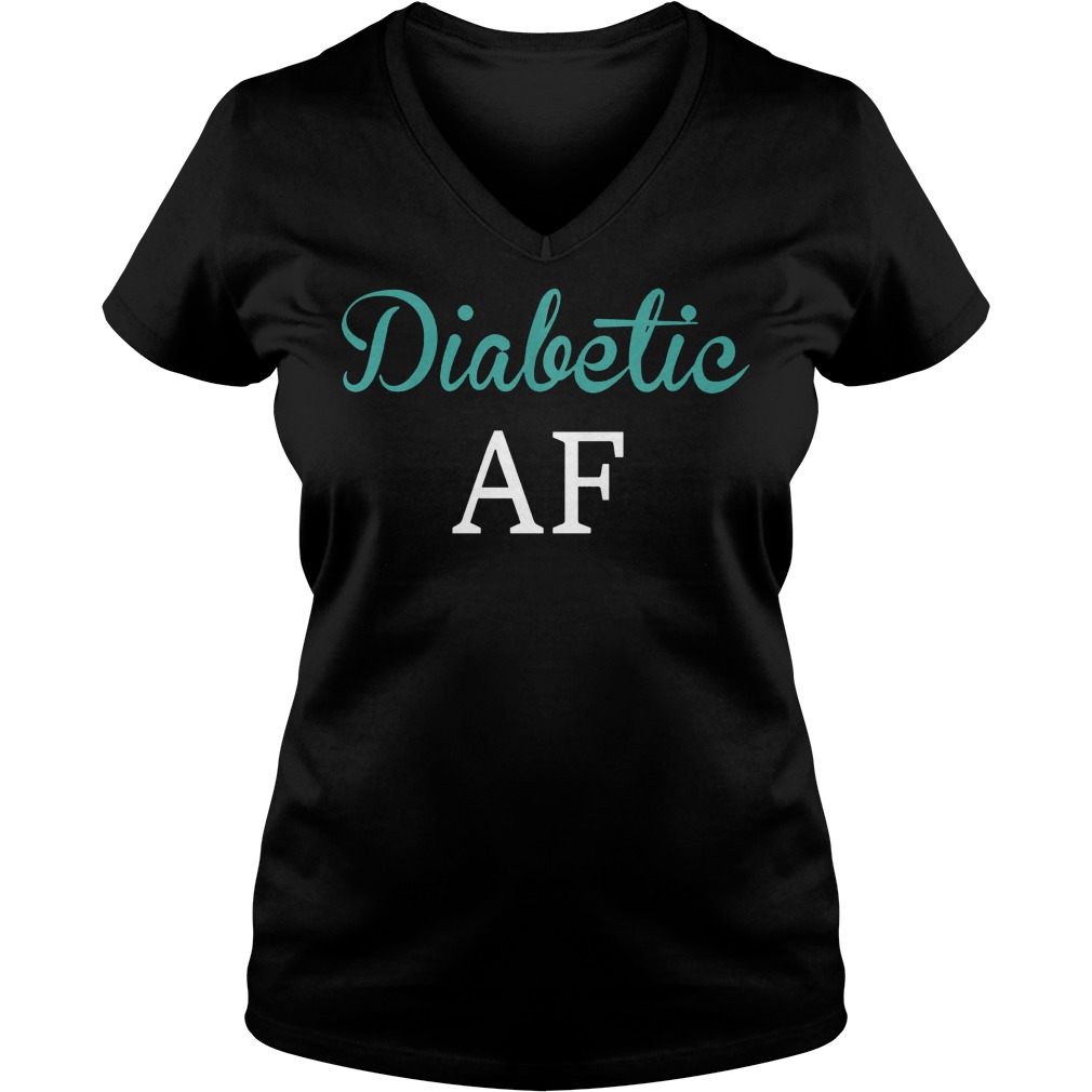 Diabetic AF shirt Ladies V-Neck