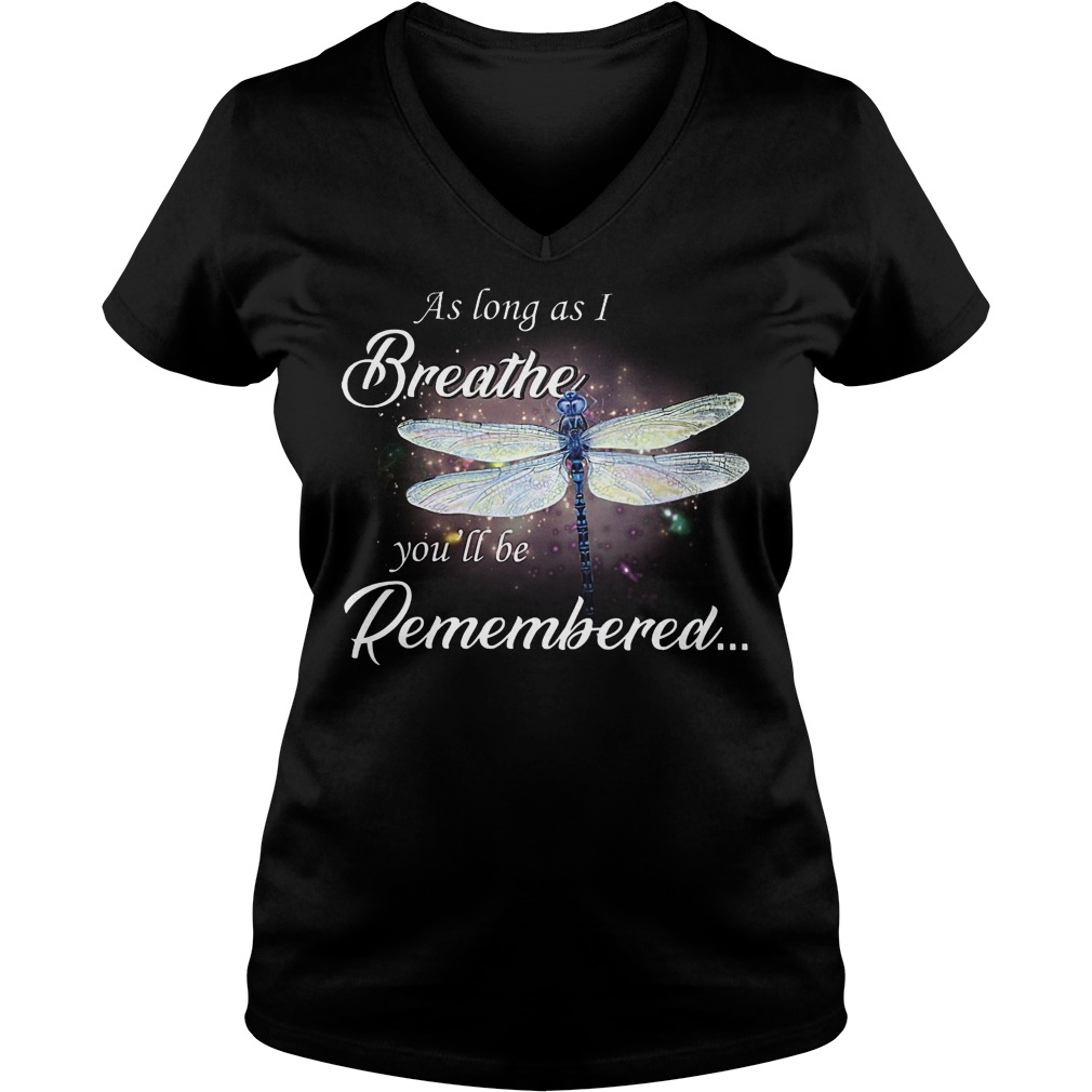 Dragon fly As log as I breathe you'll be remembered shirt Ladies V-Neck