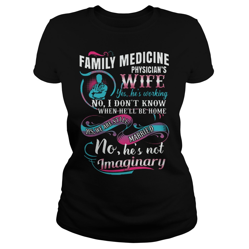 Family Medicine Physician's Wife Shirt Classic Ladies Tee