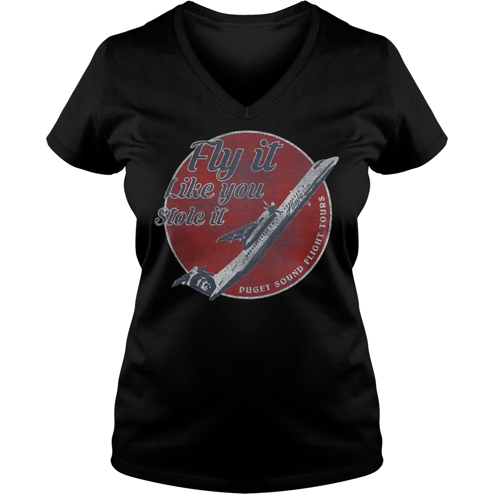 Fly It Like You Stole It Puget Sound Flight Tours Shirt Ladies V-Neck