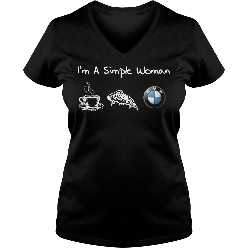 I'm a simple woman I like coffee pizza and BMW shirt Ladies V-Neck