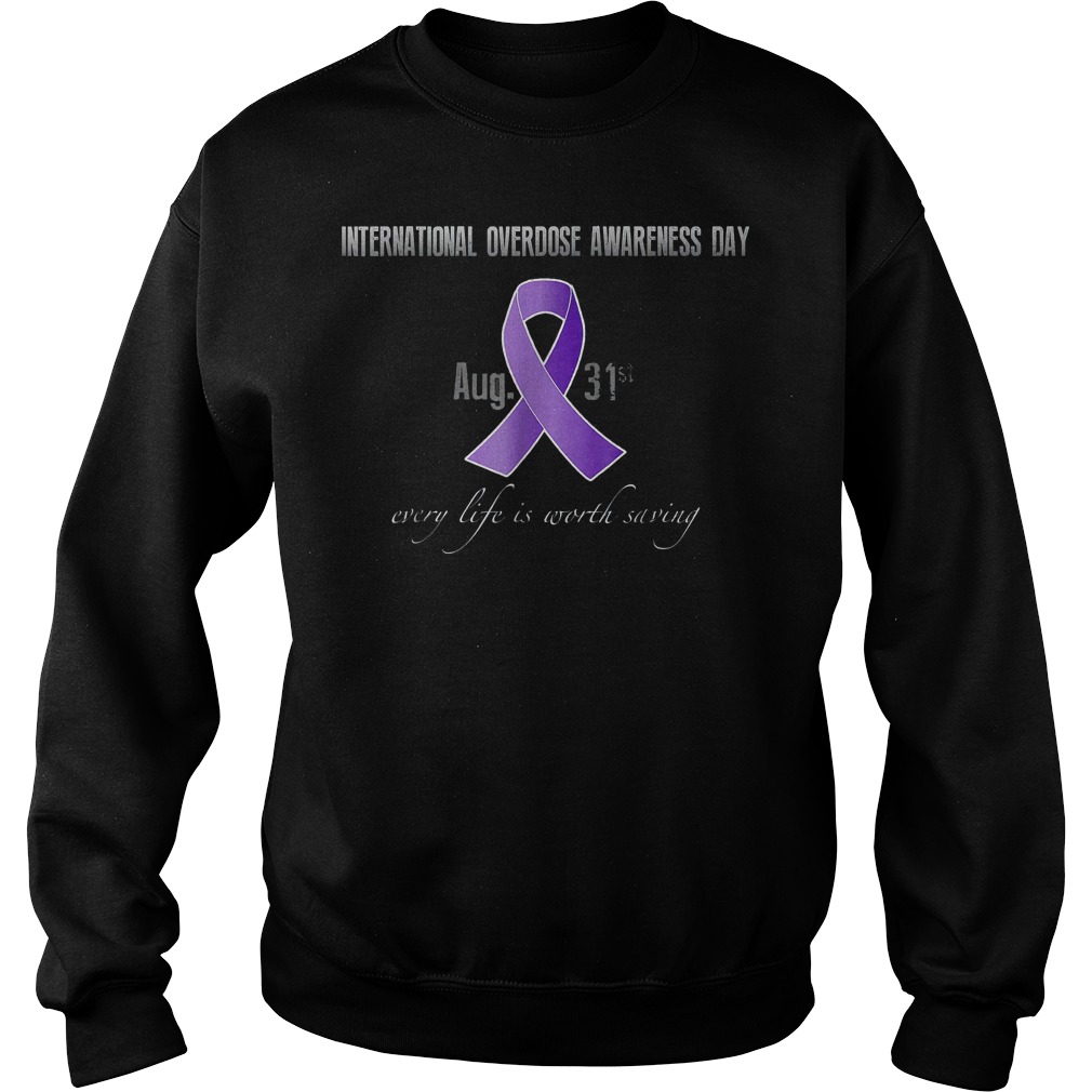 International overdose awareness day Sweatshirt Unisex