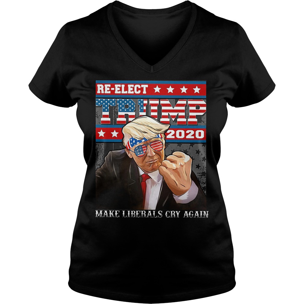Re Election Trump 2020 Make Liberals Cry Again Shirt Ladies V-Neck
