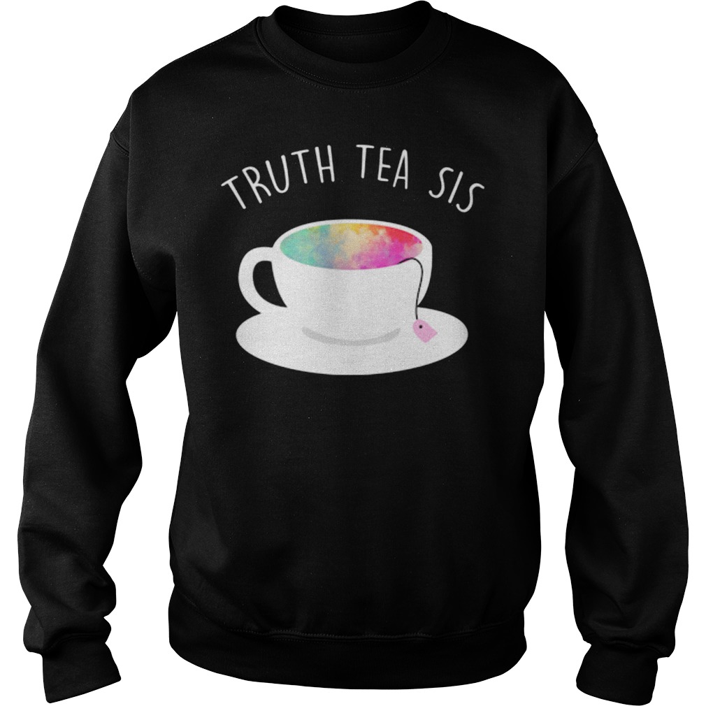 Ryland Adams Truth Tea Sis shirt Sweatshirt Unisex