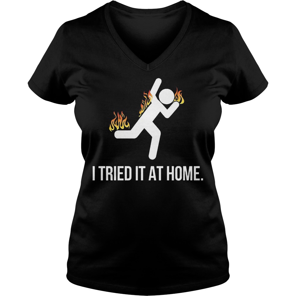 Science I tried it at home shirt Ladies V-Neck