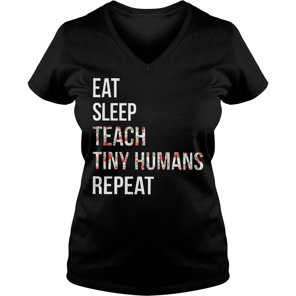 Teacher Hippie Eat Sleep Teach Tiny Humans Repeat Ladies V-Neck