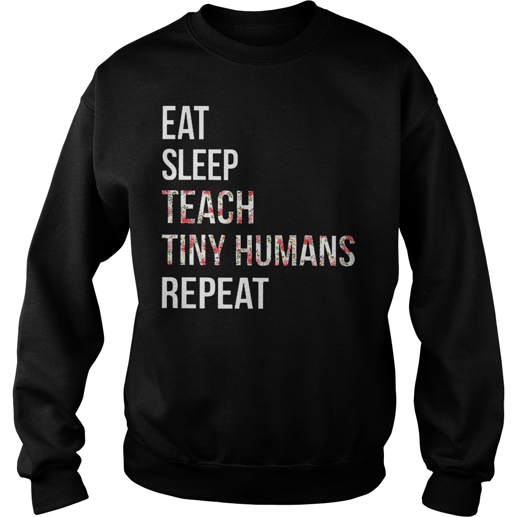 Teacher Hippie Eat Sleep Teach Tiny Humans Repeat Sweatshirt Unisex
