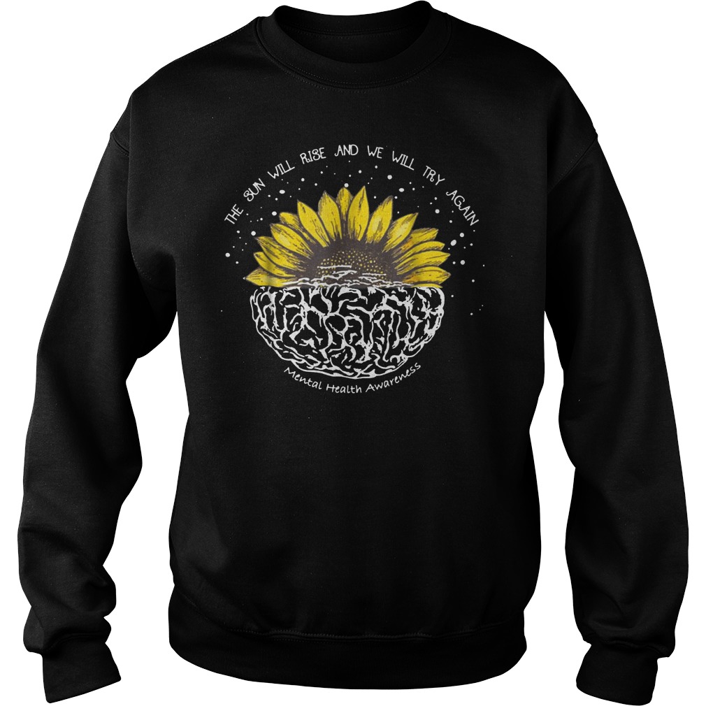 The Sun Will Rise And We Will Try Again Shirt Sweatshirt Unisex