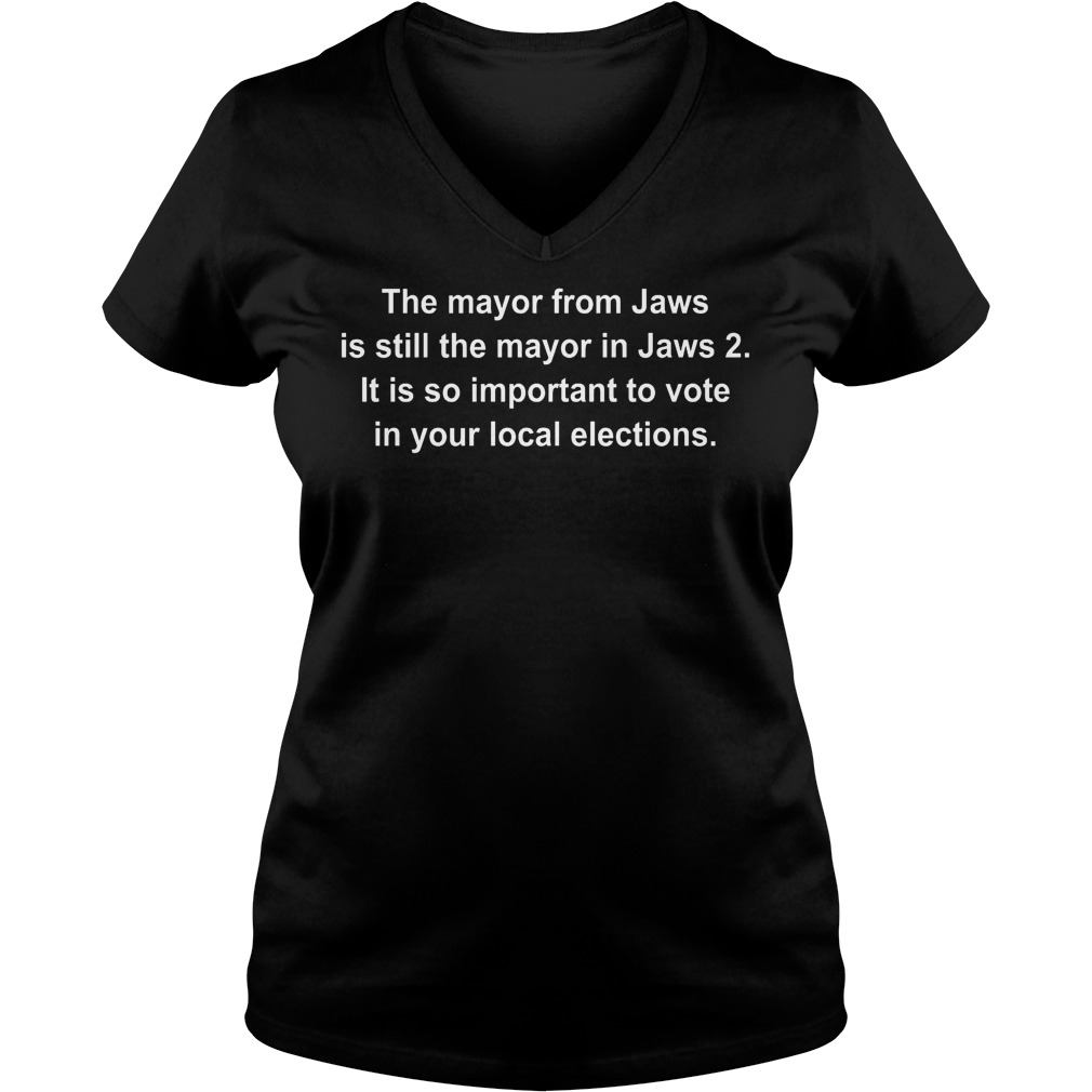 The mayor from jaws is still the mayor in jaws 2 shirt Ladies V-Neck