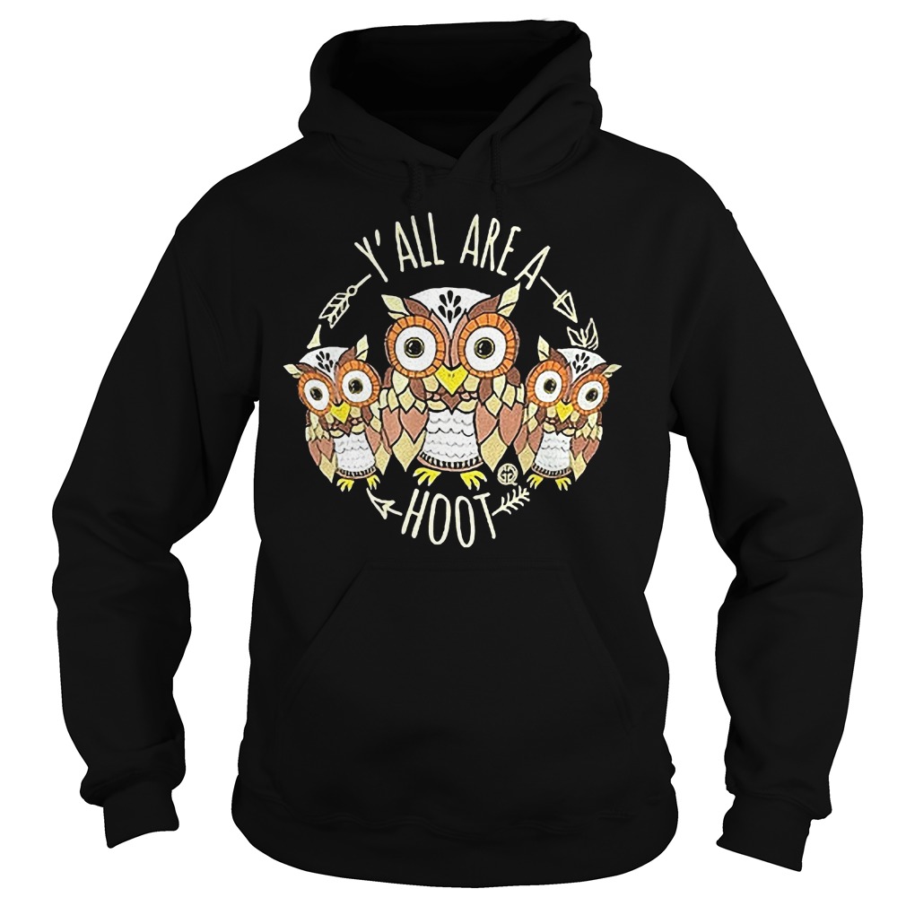 owl Y'all are a hoot shirt Hoodie