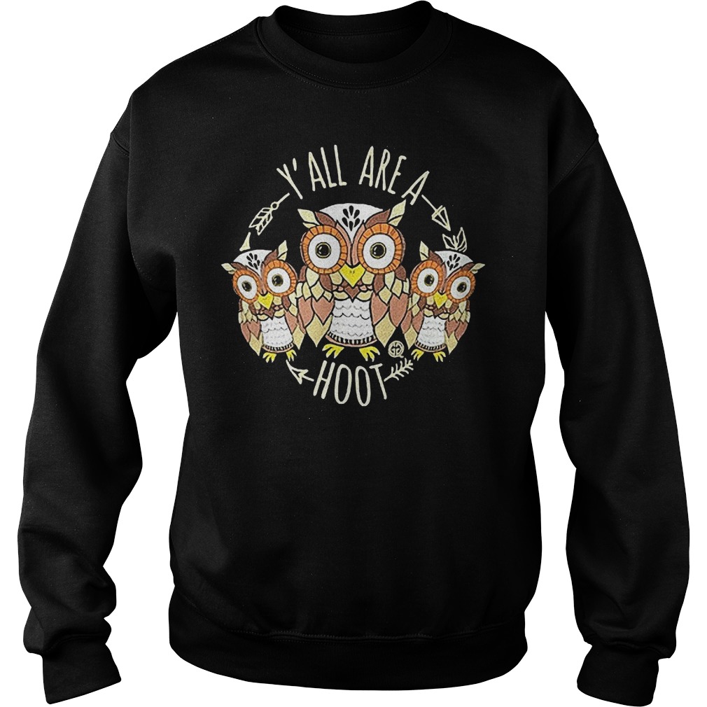 owl Y'all are a hoot shirt Sweatshirt Unisex