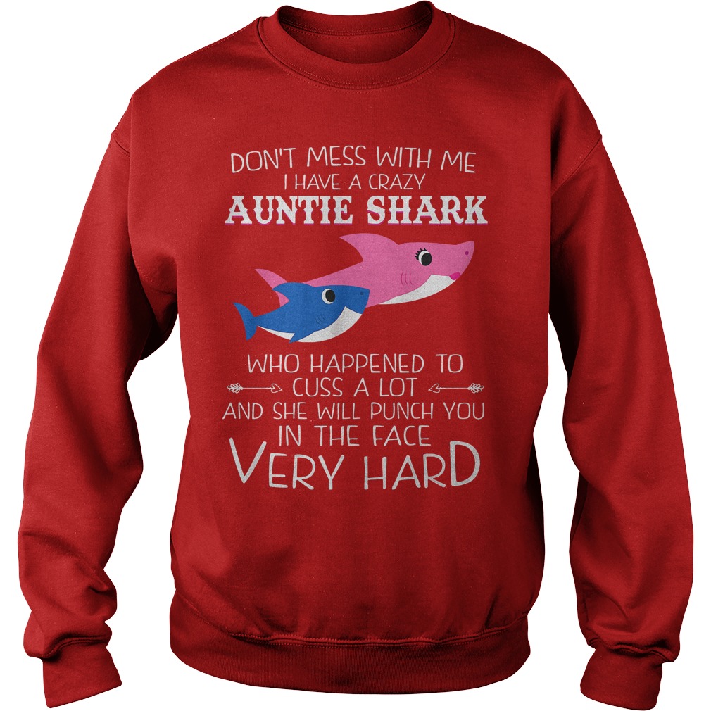 Auntie shark who happened to cuss a lot shirt Sweatshirt Unisex