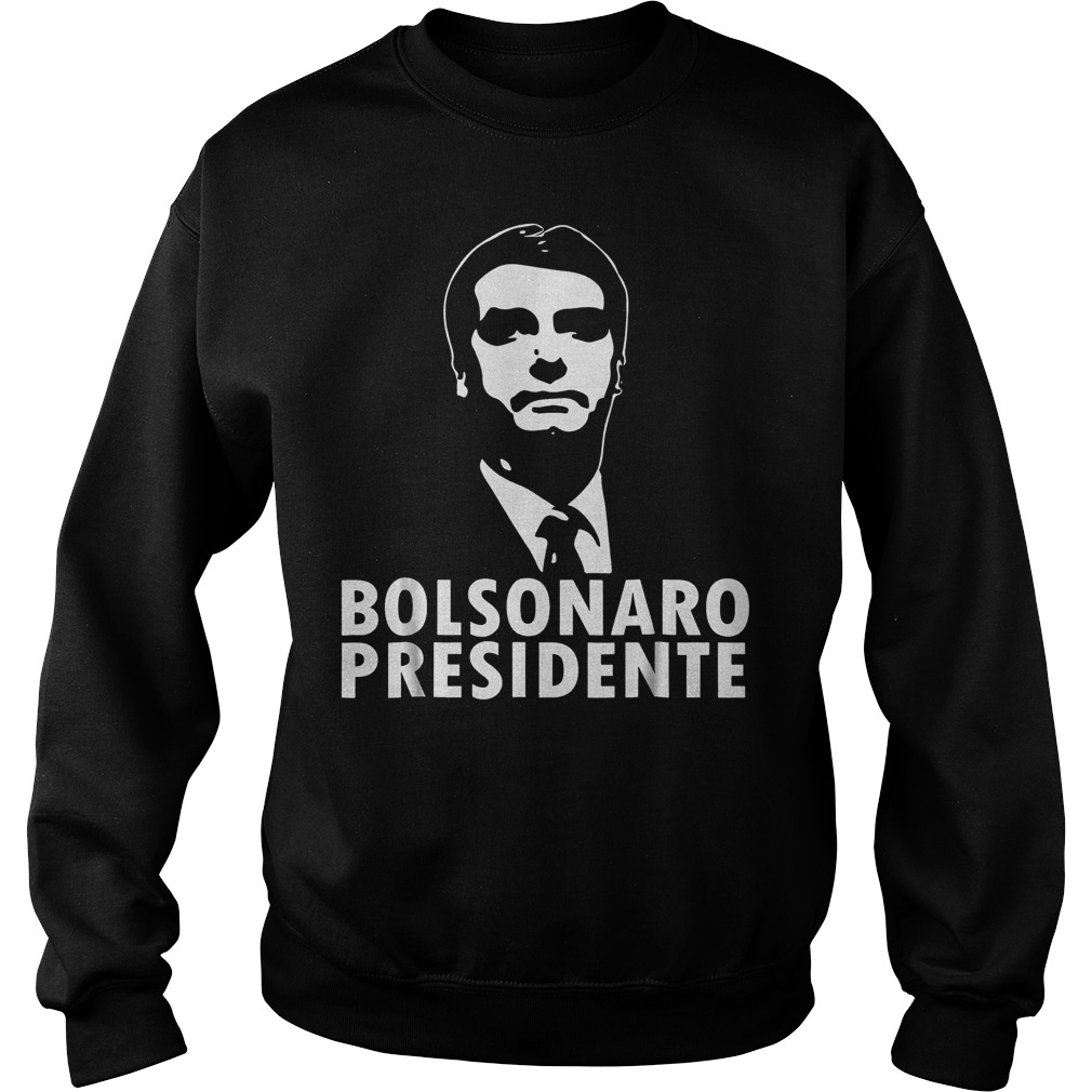 Bolsonaro Presidente 2018 Camiseta Shirt Sweatshirt Unisex