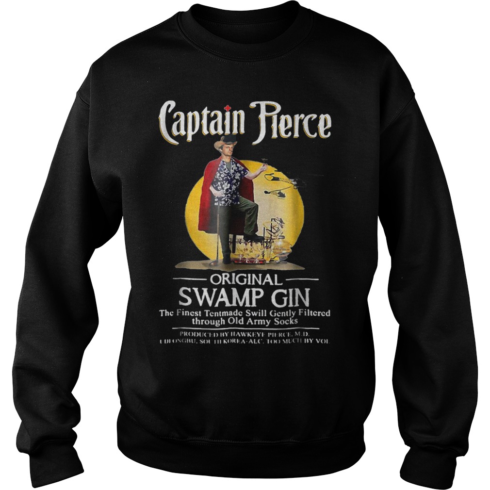 Captain Pierce Original Swamp Gin Shirt Sweatshirt Unisex