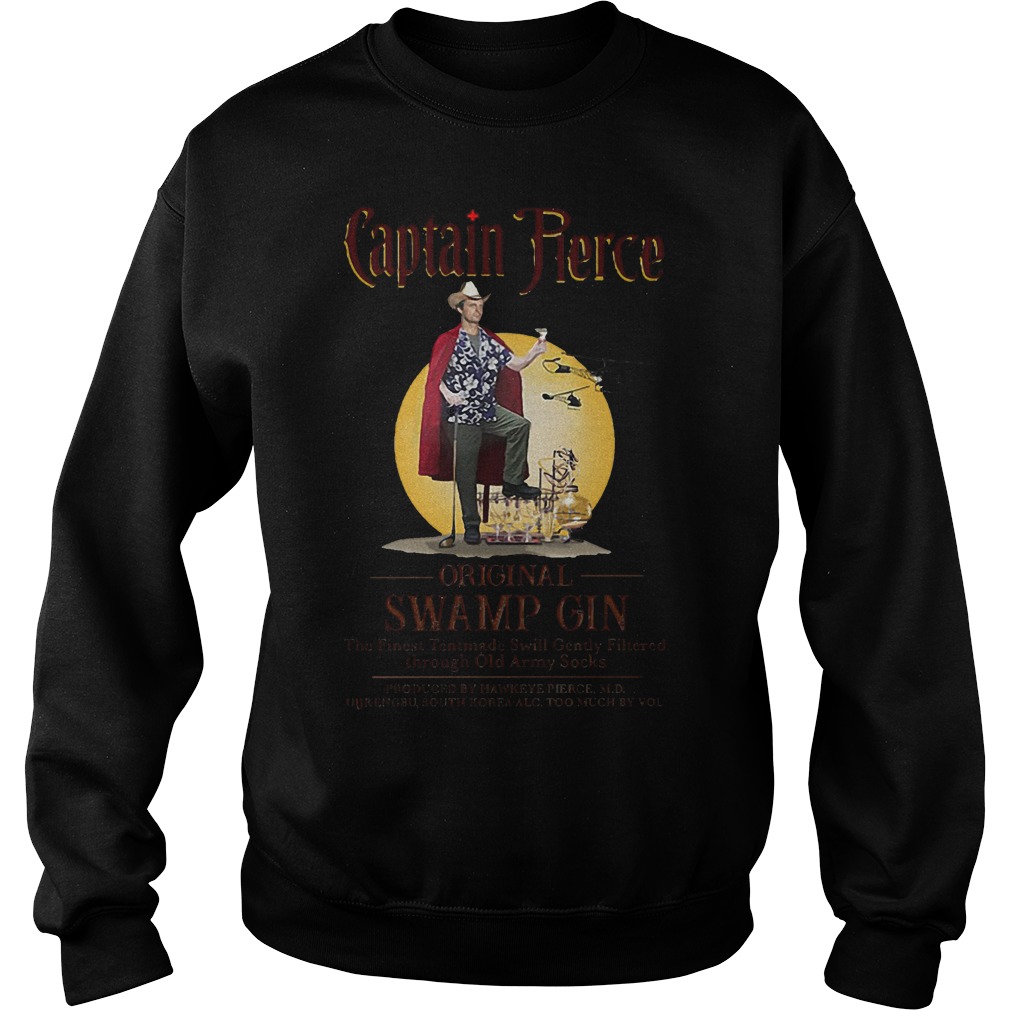 Captain Pierce original swamp gin shirt Sweatshirt Unisex