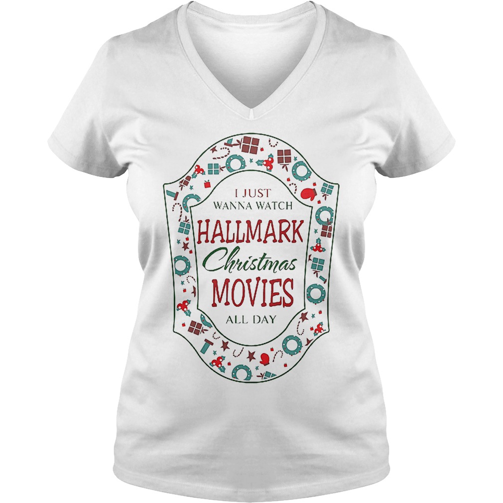 Christmas gift I just wanna watch Hallmark Christmas movies all day Ladies V-Neck