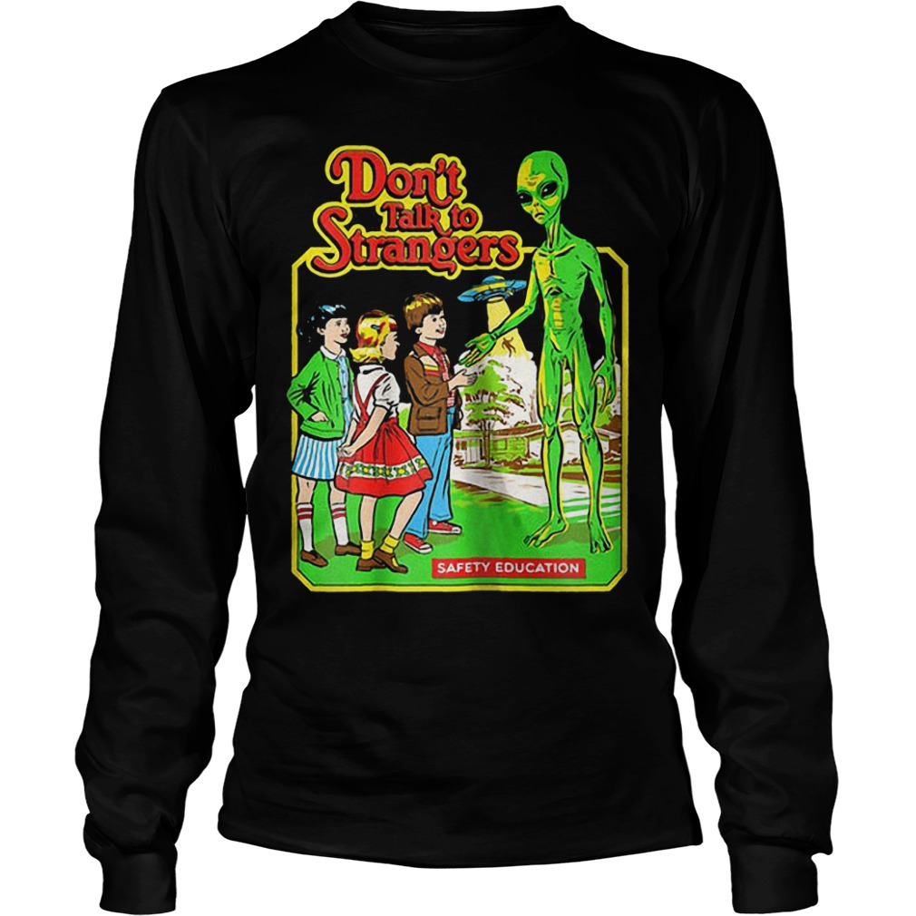 Don’t talk to strangers Shirt Longsleeve Tee Unisex