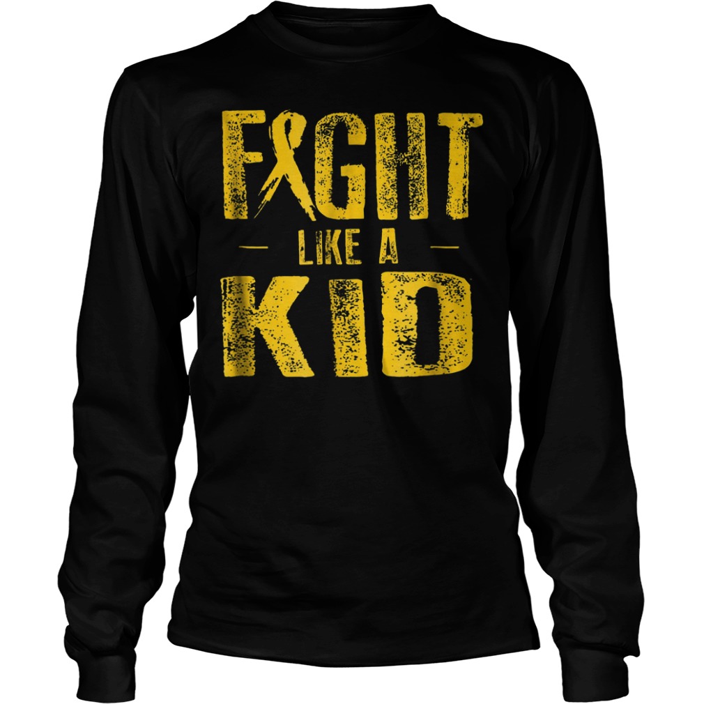 Fight Like A Kid Childhood Cancer Awareness Shirt Longsleeve Tee Unisex