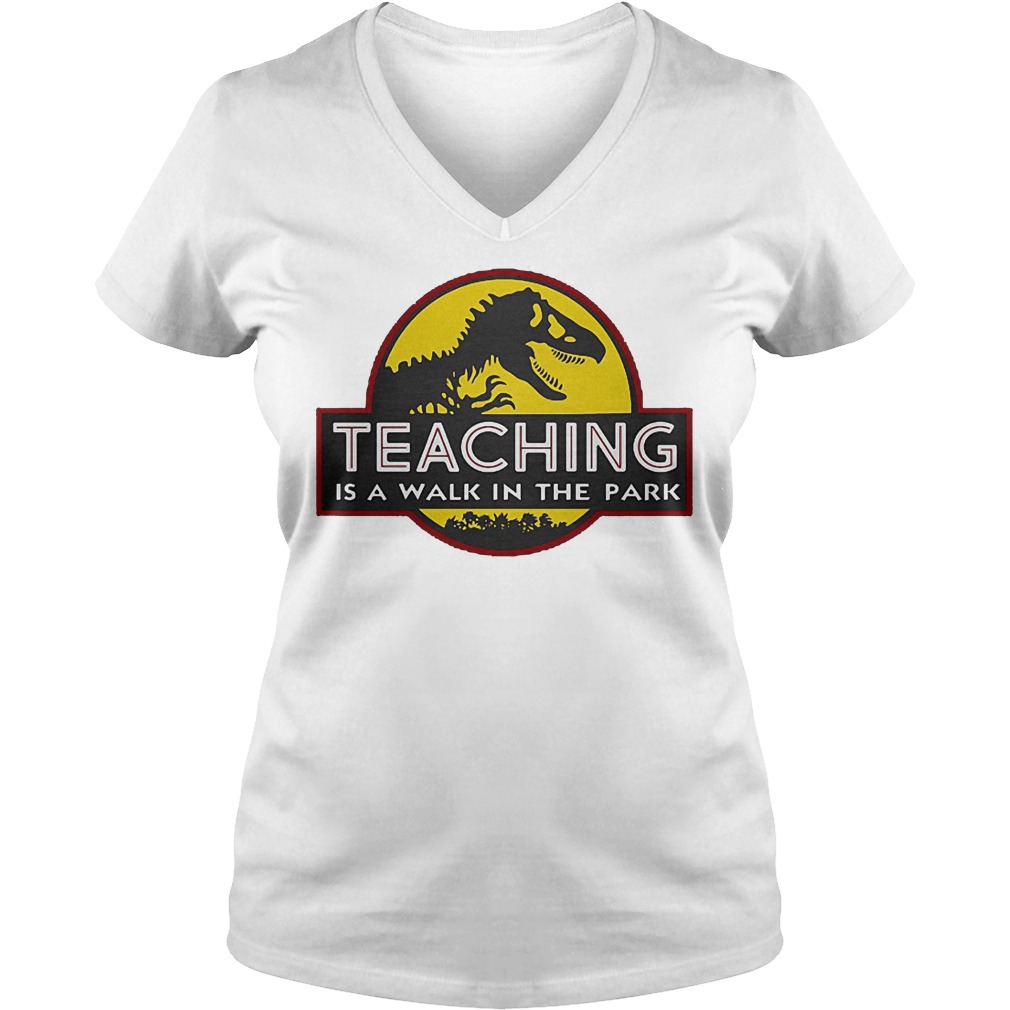 Jurassic world logo teaching is a walk in the park shirt Ladies V-Neck