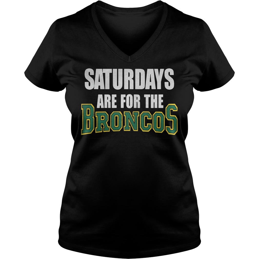 Saturdays are for the broncos shirt Ladies V-Neck