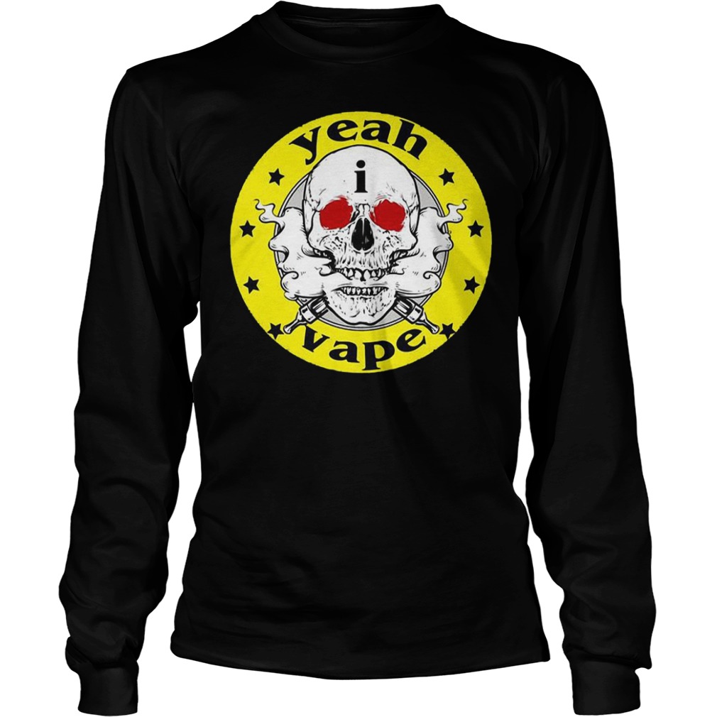 Skull Yeah i Vape Shirt Longsleeve Tee Unisex