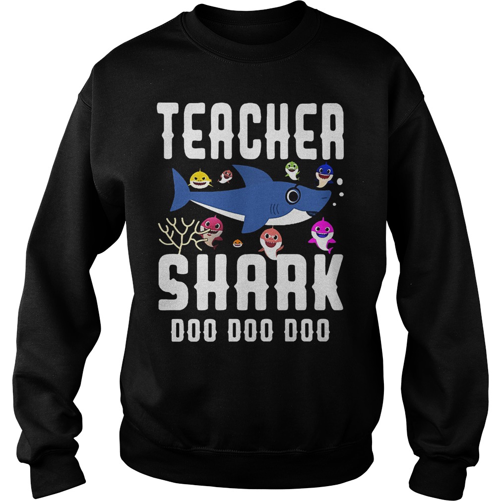 Teacher shark doo doo doo shirt Sweatshirt Unisex