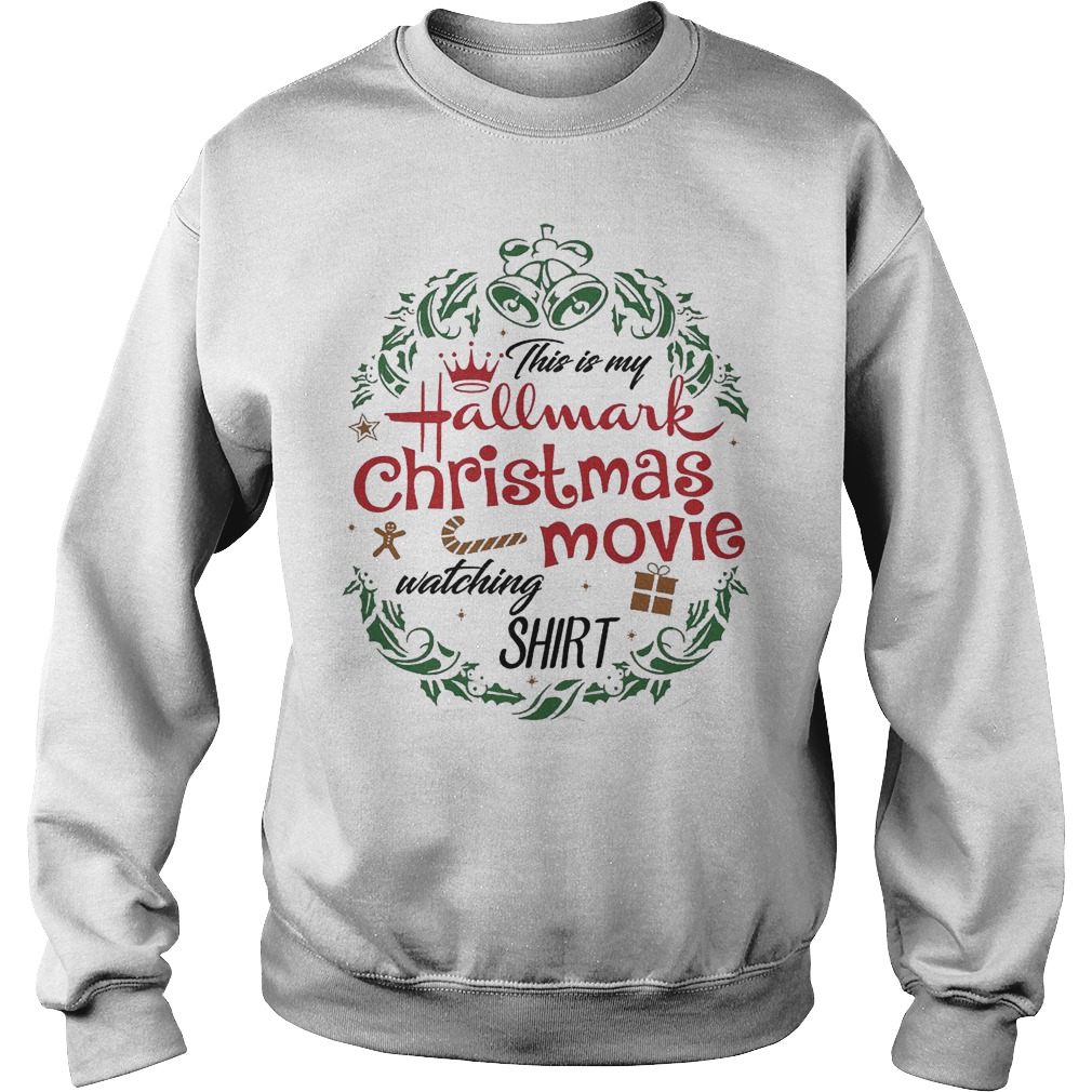 This is my hallmark christmas movie watching shirt Sweatshirt Unisex