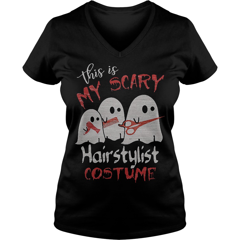 This is my scary hairstylist costume shirt Ladies V-Neck