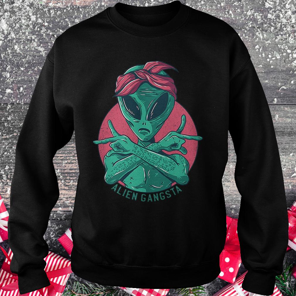 Alien Gangsta shirt Sweatshirt Unisex