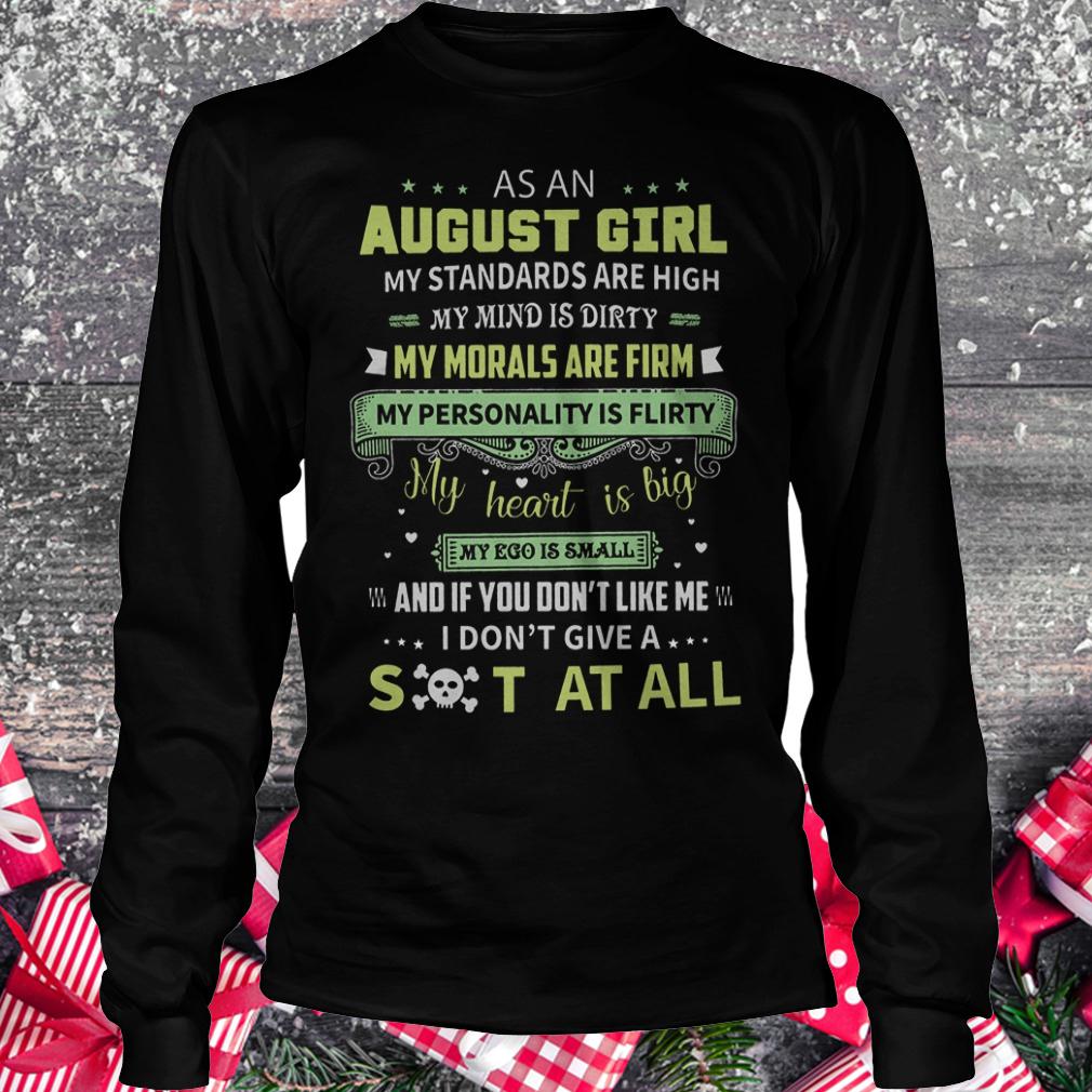 As a august girl my standards are high my mind is dirty shirt Longsleeve Tee Unisex