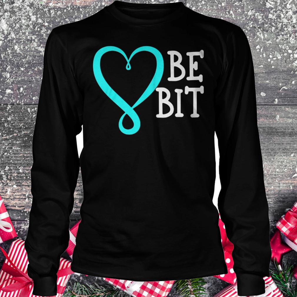 Be bit best bitches shirt Longsleeve Tee Unisex